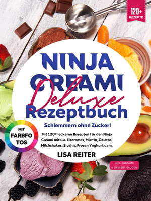 cover image of Ninja Creami Deluxe Rezeptbuch – Schlemmern ohne Zucker!